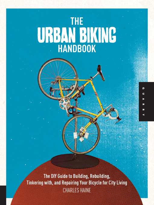 Title details for The Urban Biking Handbook by Charles Haine - Available